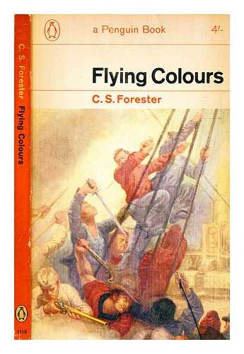 Forester, C. S. (Cecil Scott) (1899-1966) - Flying colours / C.S. Forester