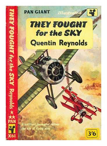 Reynolds, Quentin - They fought for the sky : the story of the first war in the air / Quentin Reynolds