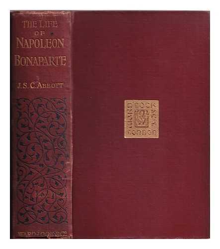 Abbott, John Stevens Cabot (1805-1877) - The life of Napoleon Bonaparte