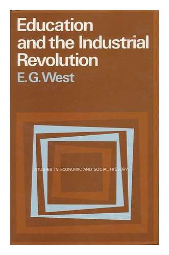 WEST, E. G. - Education and the Industrial Revolution