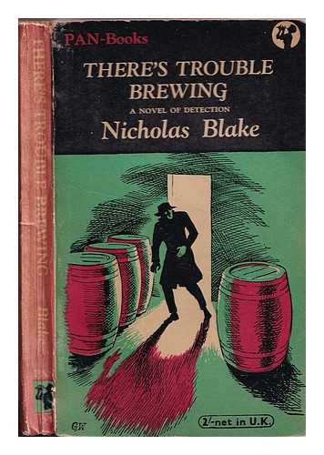Blake, Nicholas (1904-1972) - There's Trouble brewing