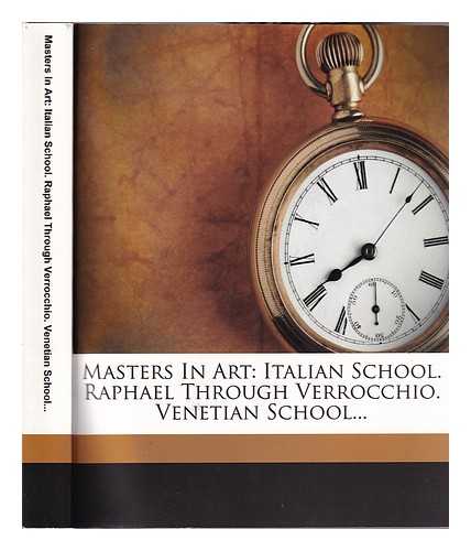  - Masters in Art: Italian School. Raphael Through Verrocchio. Venetian School