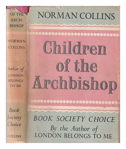Collins, Norman (1907-1982) - Children of the Archbishop