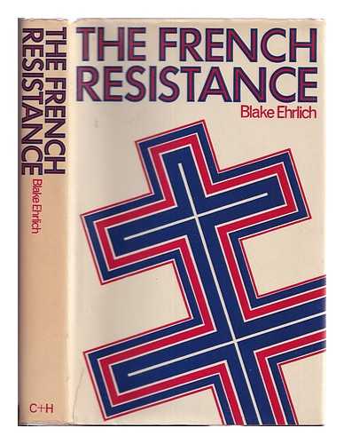 Ehrlich, Blake (1917-) - The French Resistance, 1940-1945