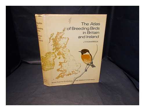 Sharrock, J. T. R. British Trust for Ornithology. Irish Wildbird Conservancy - The Atlas of breeding birds in Britain and Ireland / compiled by J.T.R. Sharrock