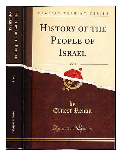 Renan, Ernest. Forgotten Books - History of the People of Israel: till the time of King David by Ernest Renan