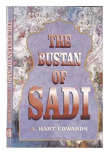 Edwards, A Hart. Sadi - The Bustan of Sadi