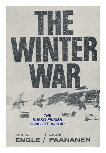 ENGLE, ELOISE. LAURI PAANANEN. - The Winter War : the Russo-Finnish Conflict, 1939-40 / [By] Eloise Engle and Lauri Paananen