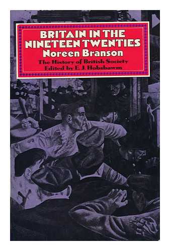 BRANSON, NOREEN - Britain in the Nineteen Twenties
