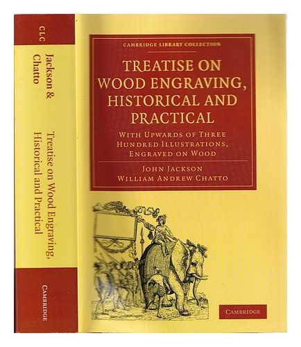 Jackson, John - Treatise on Wood Engraving, Historical and Practical: With Upwards of Three Hundred Illustrations, Engraved on Wood