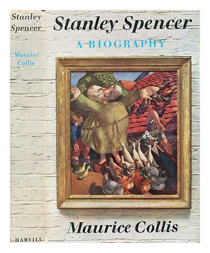 Collis, Maurice (1889-1973) - Stanley Spencer / a biography by Maurice Collis