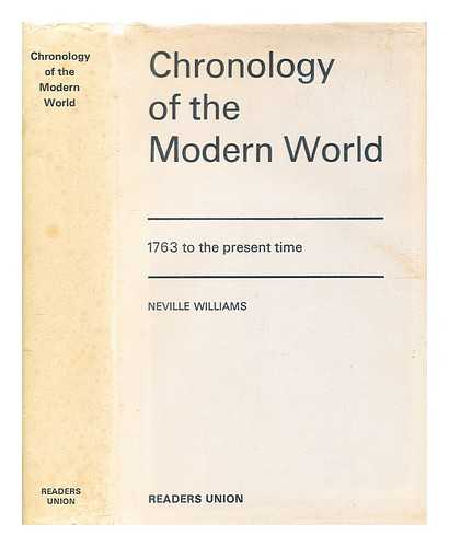 Williams, Neville (b. 1924) - Chronology of the modern world : 1763 to the present time / Neville Williams