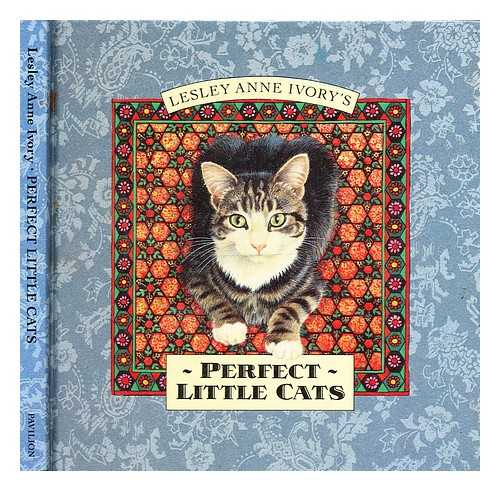 Ivory, Lesley Anne - Perfect Little Cats / illustrated by L. A. Ivory