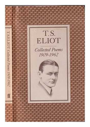 Eliot, T. S. (Thomas Stearns) (1888-1965) - Collected poems, 1909-1962 / T.S. Eliot