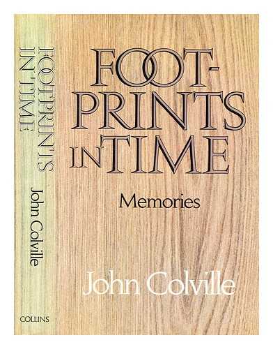 Colville, John Rupert Sir - Footprints in time / [by] John Colville