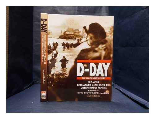 Badsey, Stephen - D-Day: from the Normandy beaches to the liberation of France / Stephen Badsey