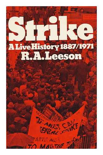 LEESON, R. A. - Strike - a Live History 1887/1971