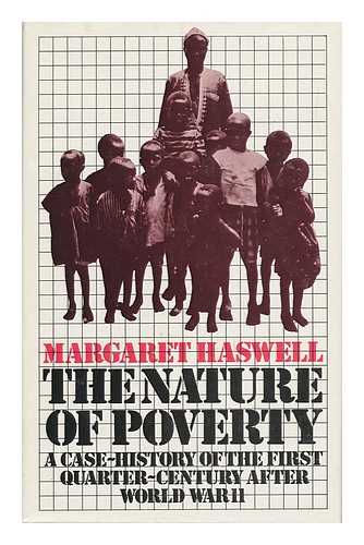 HASWELL, MARGARET - The Nature of Poverty - a Case History of the First Quarter Century after World War II