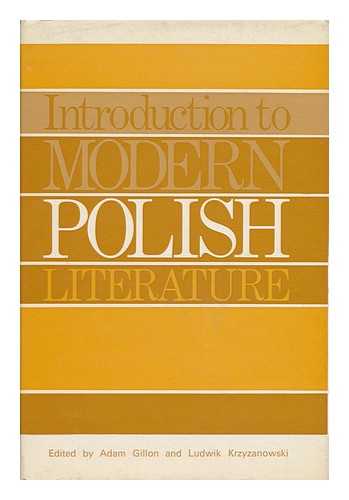 GILLON, ADAM (1921-) (EDITOR) - Introduction to Modern Polish Literature; an Anthology of Fiction and Poetry. Edited by Adam Gillon and Ludwik Krzyzanowski