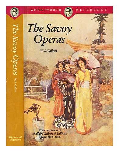Gilbert, W. S. - The Savoy Operas / W. S. Gilbert