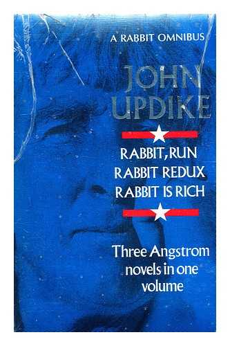Updike, John - Rabbit is rich ; Rabbit redux ; Rabbit, run