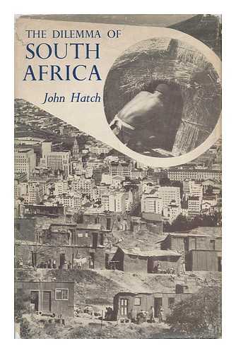 HATCH, JOHN CHARLES - The Dilemma of South Africa