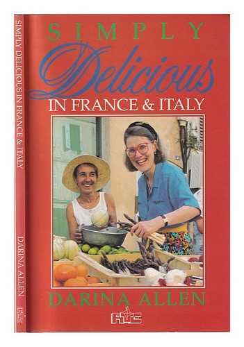 Allen, Darina - 'Simply Delicious' in France and Italy