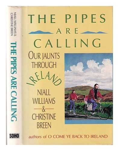 Williams, Niall. Breen, Christine - The pipes are calling: our jaunts through Ireland / Niall Williams and Christine Breen