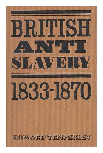 TEMPERLEY, HOWARD - British Anti-Slavery - 1833-1870