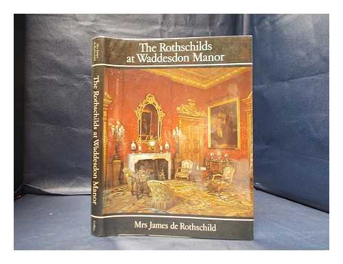 Rothschild, James de Mrs. (1895-1988) - The Rothschilds at Waddesdon Manor / Mrs. James de Rothschild