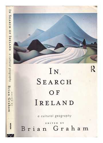 Graham, Brian - In search of Ireland : a cultural geography / edited by Brian Graham