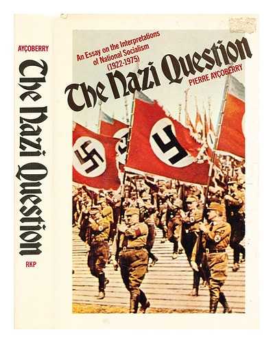 Ayoberry, Pierre - The Nazi question : an essay on the interpretations of National Socialism (1922-1975)