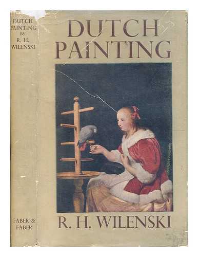 Wilenski, R. H. (Reginald Howard) (b. 1887) - Dutch painting. / R. H. Wilenski