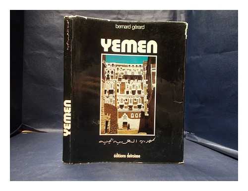 Grard, Bernard. Mowbray, Mostyn - Yemen / photos by Bernard Grard, English translations by Mostyn Mowbray