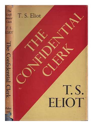 Eliot, Thomas Stearns (1888-1965) - The confidential clerk : a play
