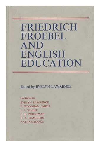LAWRENCE, EVELYN MARY (1892-) - Friedrich Froebel and English Education