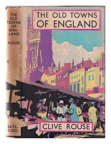 Rouse, E. Clive (Edward Clive) (1901-1997) - The old towns of England