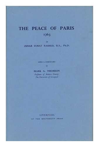 RASHED, ZENAB ESMAT - The Peace of Paris 1763 / with a Foreword by Mark A. Thomson