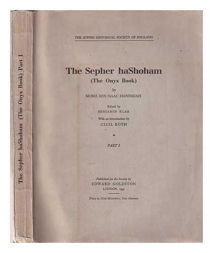 Roth, Cecil (1899-1970). Klar, Benjamin Menahem (1901-1948) - The Sepher haShoham: (the onyx book). Part 1