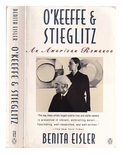 Eisler, Benita - O'Keeffe and Stieglitz : an American romance / Benita Eisler