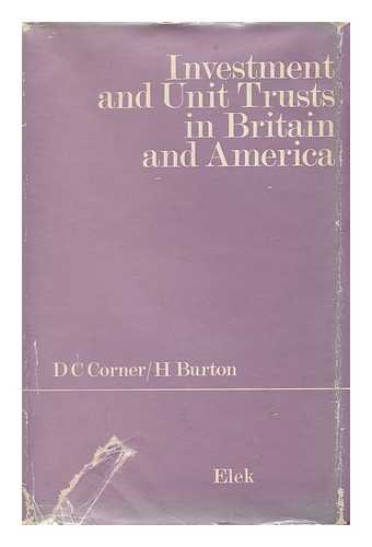 BURTON, HARRY. D. C. CORNER - Investment and Unit Trusts in Britain and America
