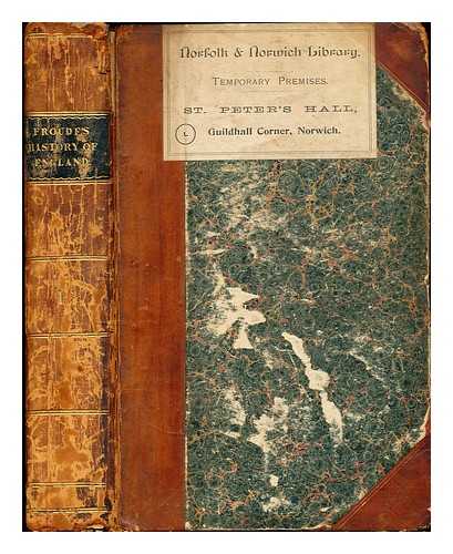 Froude, James Anthony (1818-1894) - History of England from the fall of Wolsey to the death of Elizabeth
