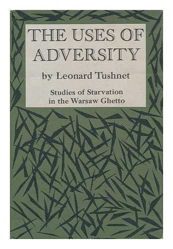 TUSHNET, LEONARD - The Uses of Adversity