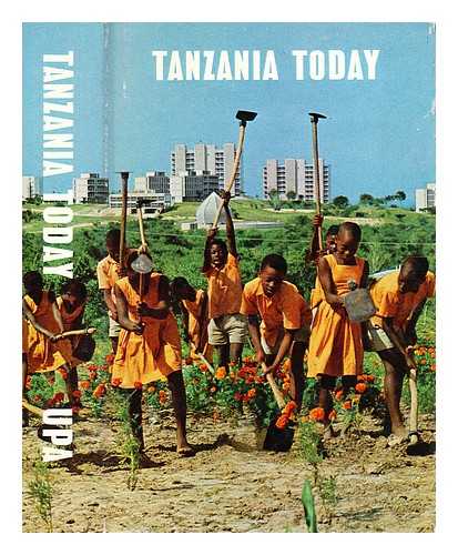 Tanzania. United Republic of Tanzania. Ministry of Information and Tourism - Tanzania today : a portrait of the United Republic / [Written, designed, and published for the Ministry of Information and Tourism, United Republic of Tanzania by University Press of Africa