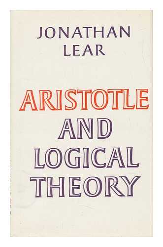 LEAR, JONATHAN - Aristotle and Logical Theory