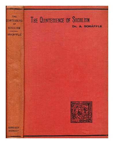 Schffle, A. (Albert) (1831-1903) - The quintessence of socialism