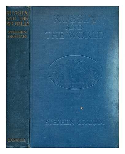 Graham, Stephen (1884-1975) - Russia and the world : a study of the war and a statement of the world-problems that now confront Russia and Great Britain / with illustrations from original photographs by Stephen Graham