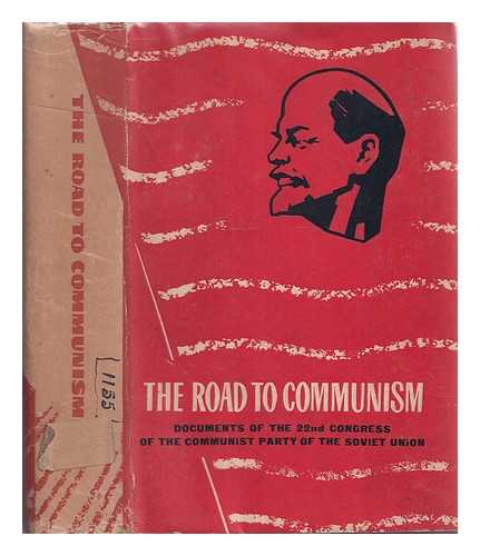 Kommunisticheskai?a? partii?a? Sovetskogo Soi?u?za. S'ezd - Documents of the 22nd Congress of the CPSU