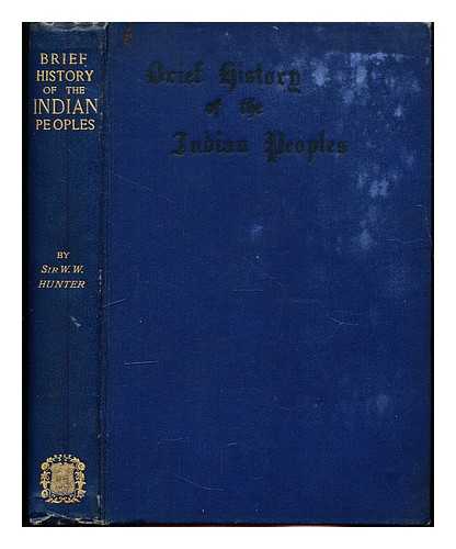 Hunter, William Wilson Sir (1840-1900) - A brief history of the Indian peoples