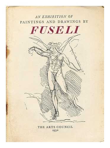 Fuseli, Henry (1741-1825). Arts Council of Great Britain - Fuseli : catalogue of an exhibition of paintings and drawings / [text by] Nicolas Powell